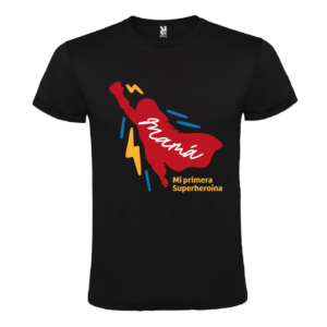 Camiseta Primera Superheroína - Especial Día de la Madre