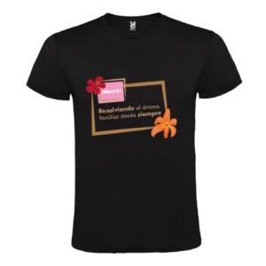Camiseta Resolviendo el Drama Familiar - Especial Día de la Madre