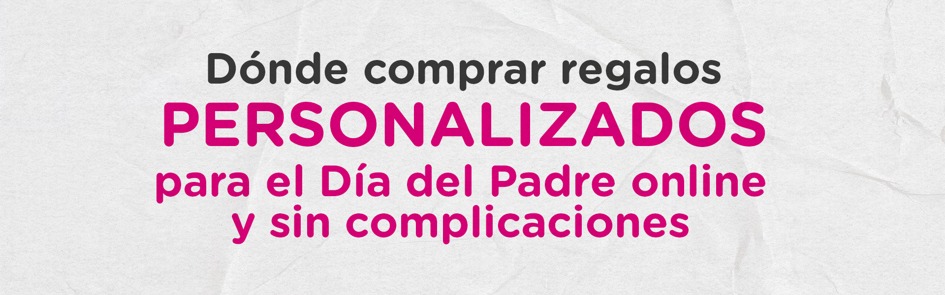 Dónde comprar regalos personalizados para el Día del Padre online y sin complicaciones