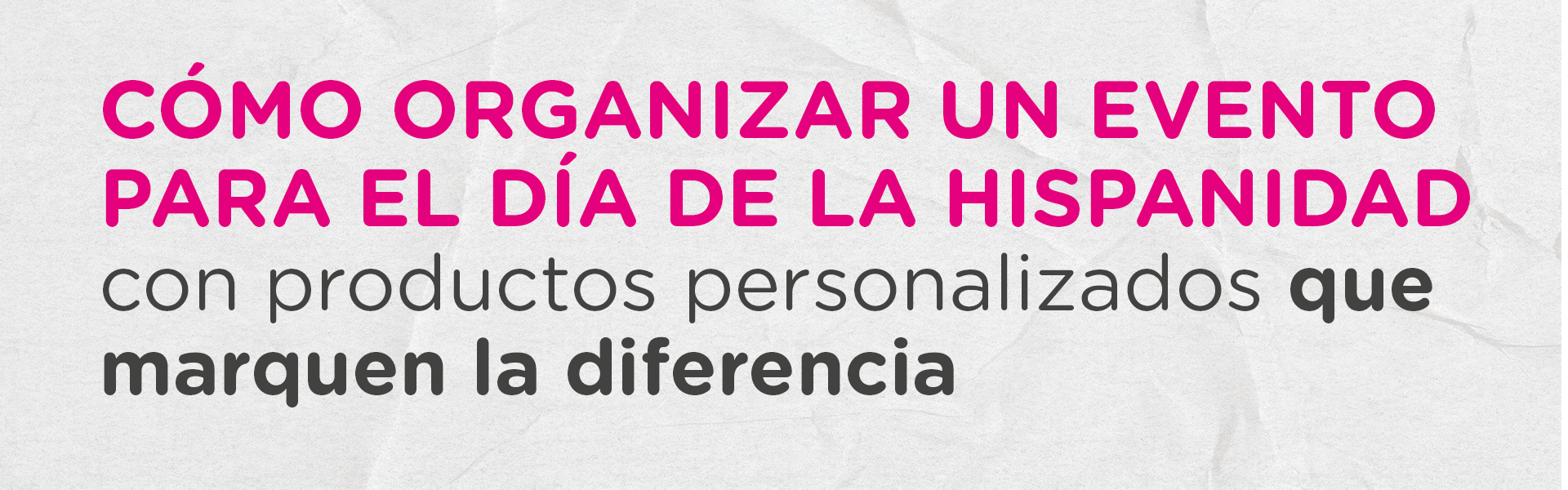 Cómo organizar un evento para el Día de la Hispanidad con productos personalizados que marquen la diferencia
