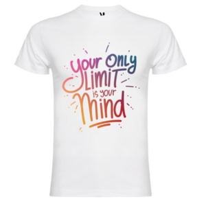 Camiseta Your Only Limit is your Mind - Frases Motivadoras
