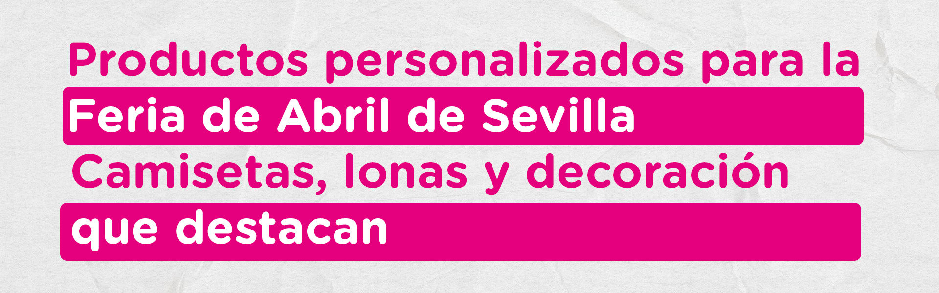 Productos personalizados para la Feria de Abril de Sevilla: camisetas, lonas y decoración que destacan