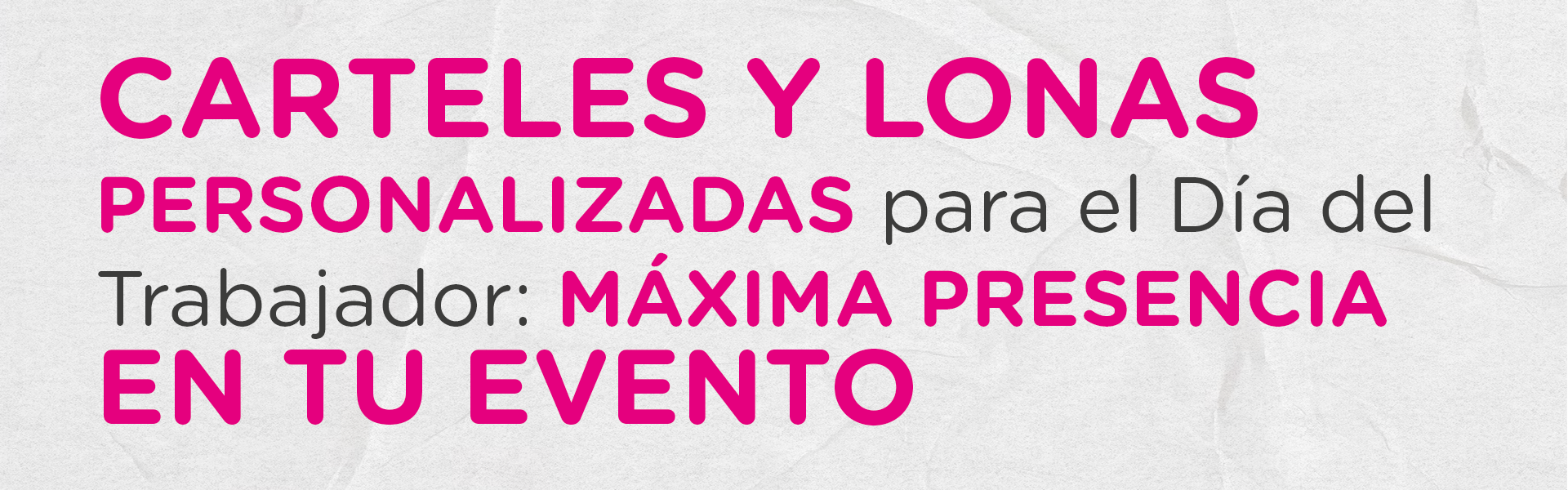 Carteles y lonas personalizadas para el Día del Trabajador: máxima presencia en tu evento