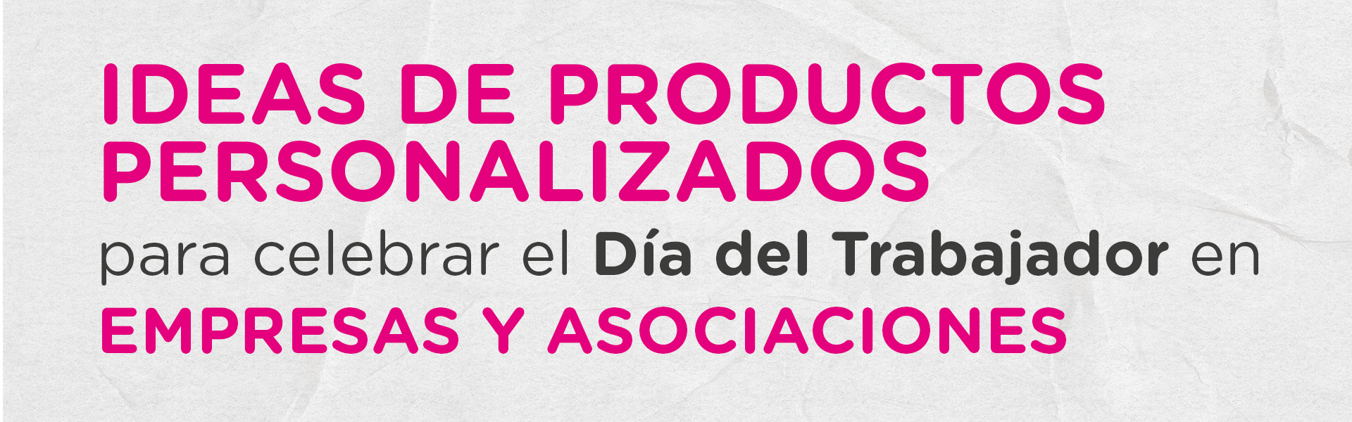 Ideas de productos personalizados para celebrar el Día del Trabajador en empresas y asociaciones