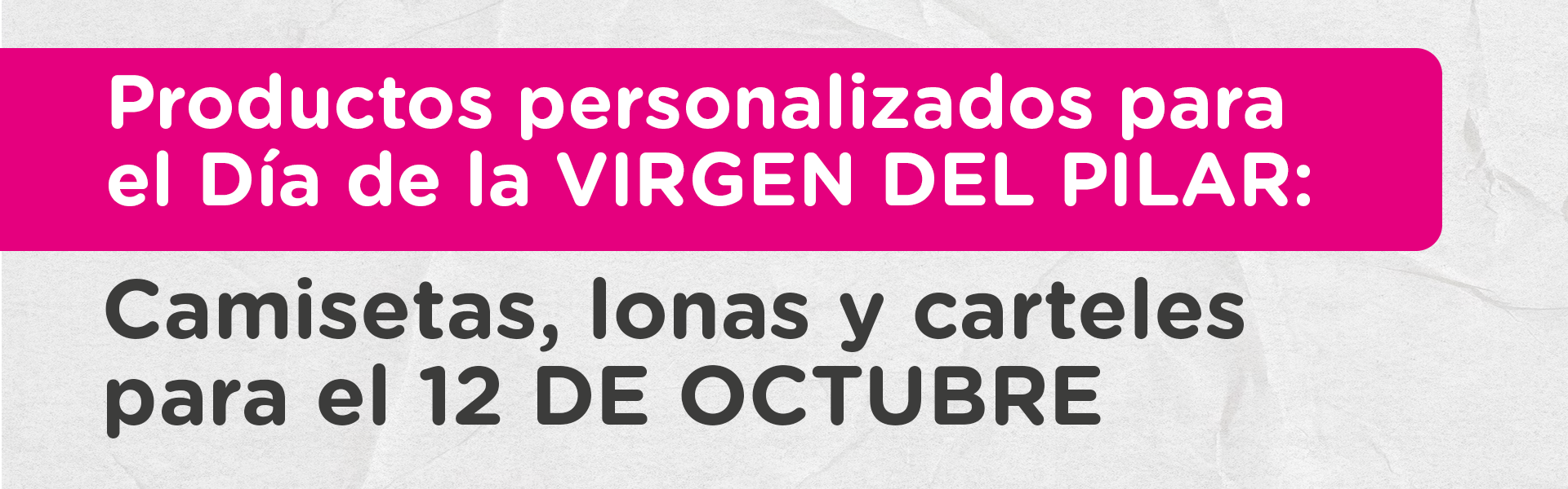 Productos personalizados para el Día de la Virgen del Pilar: camisetas, lonas y carteles para el 12 de octubre