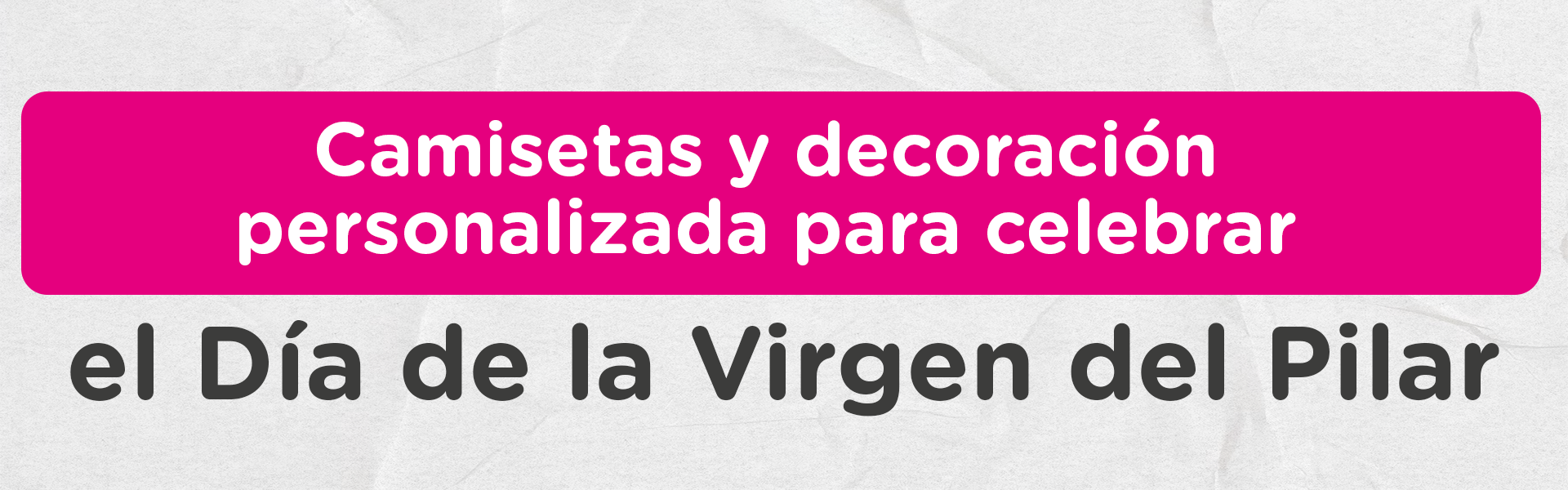 Camisetas y decoración personalizada para celebrar el Día de la Virgen del Pilar