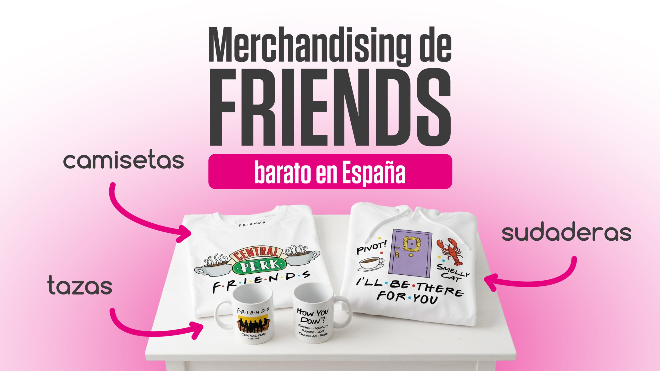 Merchandising de Friends barato en España: camisetas, tazas y sudaderas