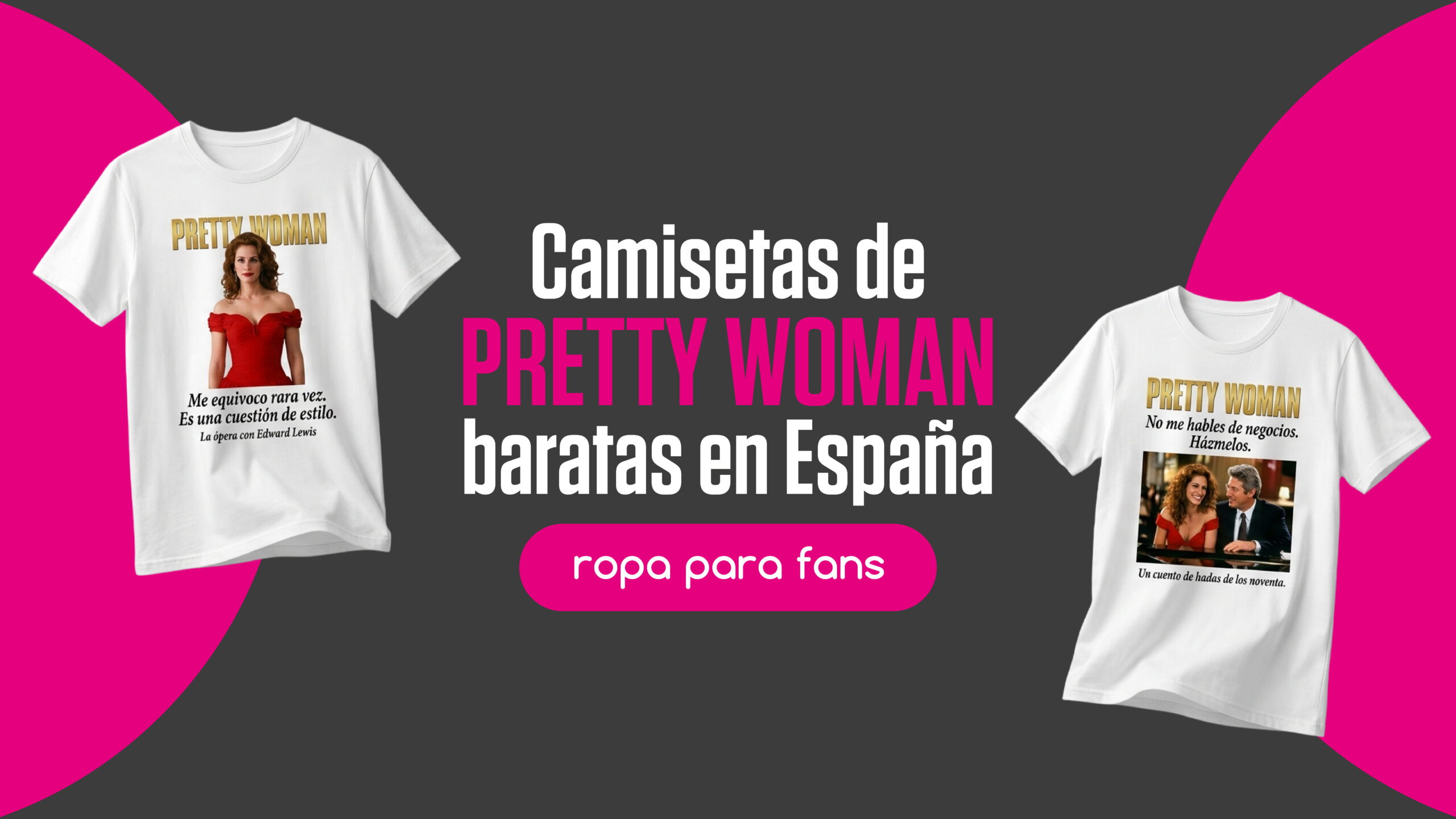 Camisetas de Pretty Woman baratas en España: ropa para fans