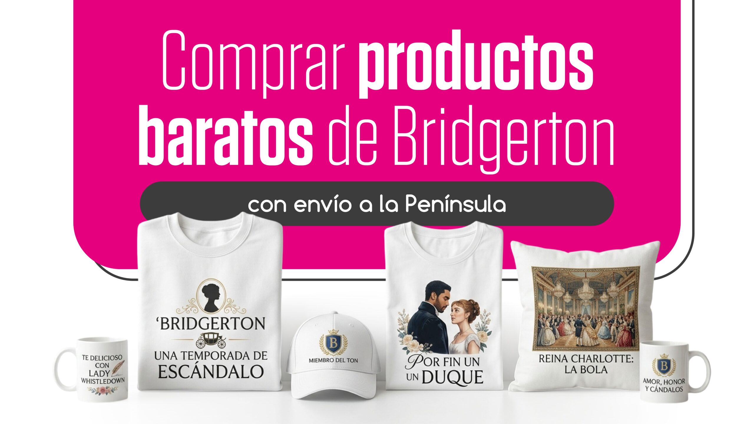 Comprar productos baratos de Bridgerton con envío a la Península