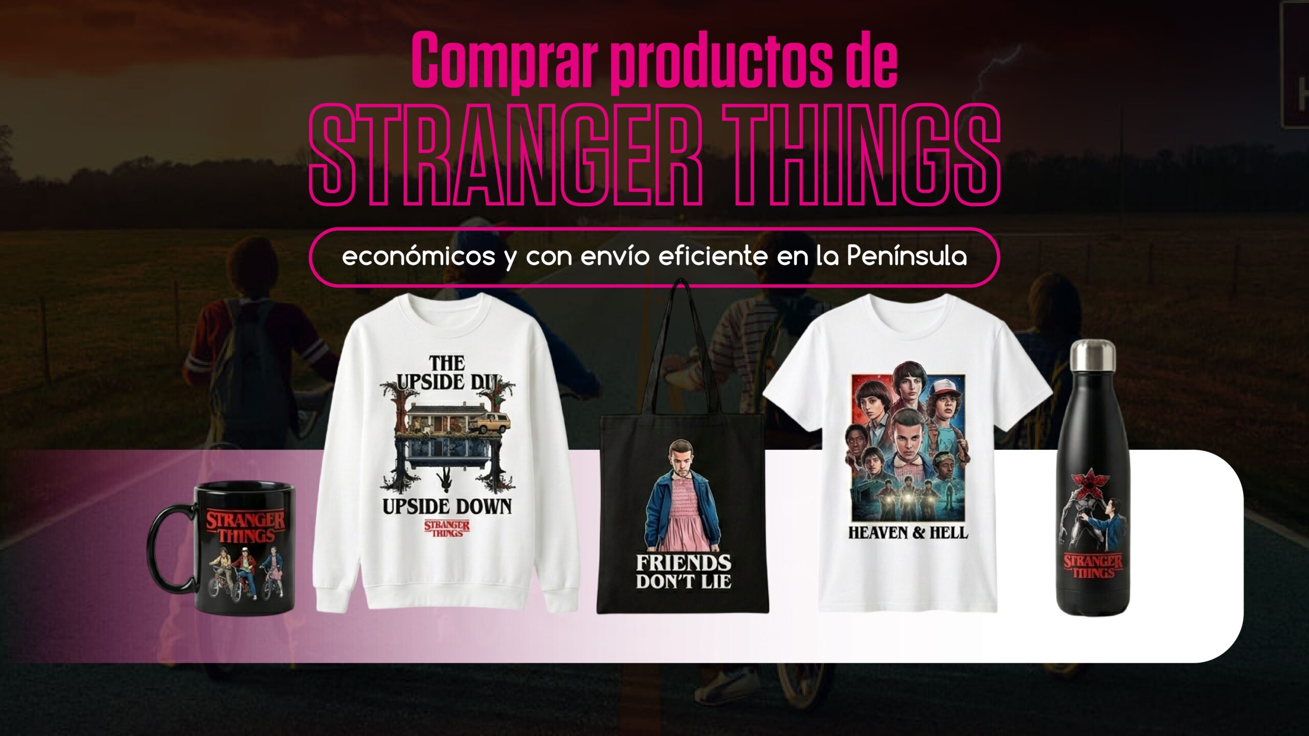 Comprar productos de Stranger Things económicos y con envío eficiente en la Península