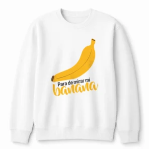 Sudadera personalizada con frase divertida de banana
